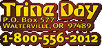 TrineDay P.O. Box 577 Walterville, OR 97489 1-800-556-2012