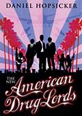 The New American Drug Lords, by Daniel Hopsicker