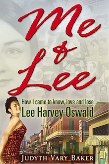 Me & Lee - How I Came to Know, Love and Lose Lee Harvey Oswald