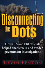 Disconnecting the Dot - How CIA and FBI officials helped enable 9/11 and evaded government investigationss