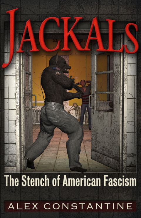 Jackals &ndash; The Stench of Fascism, by Alex Constantine