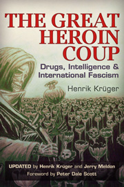 The Great Heroin Coup &mdash; Drugs, Intelligence & International Fascism, by Henrik Kr&uuml;ger