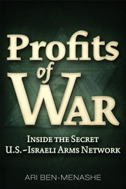 Profits of War &mdash; Inside the Secret U.S.-Israeli Arms Network, by Ari Ben Menashe