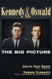 Kennedy and Oswald &mdash; The Big Picture, by Judyth Vary Baker and Edward Schwartz