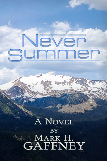 Never Summer - A novel by Mark Gaffney