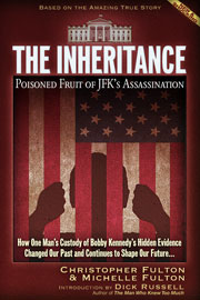 The Inheritance - Poisoned Fruit of JFK's Assassination. By Christopher and Michelle Fulton