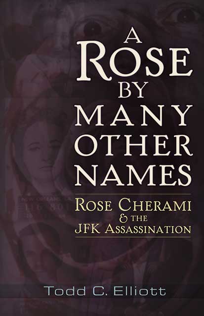 A Rose by Many Other Names - Rose Cherami & the JFK Assassination