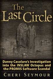 The Last Circle: Danny Casolaro's Investigation into the Octopus and the PROMIS Software Scandal