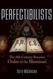 PERFECTIBILISTS -- The 18th Century Bavarian Order of the Illuminati